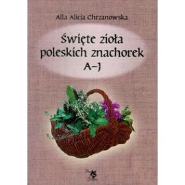 A lengyel rétek szent gyógynövényei 1. AJ kötet - Alla Alicja Chrzanowska