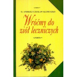 Térjünk vissza a gyógynövényekhez – Andrew Czeslaw Klimuszko